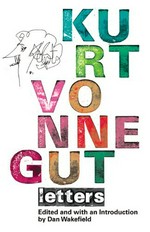 Kurt Vonnegut : letters / edited and with an introduction by Dan Wakefield.