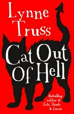 Cat out of Hell / Lynne Truss.