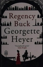 Regency buck / Georgette Heyer.