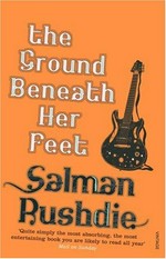 The ground beneath her feet / Salman Rushdie.