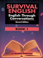 Survival English : English through conversations : book 1 / Lee Mosteller, Bobbi Paul ; illustrated by Jesse Gonzales.