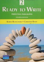 Ready to write 2 : perfecting paragraphs / Karen Blanchard, Christine Root.