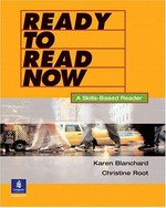 Ready to read now : a skills-based reader / Karen Blanchard and Christine Root.