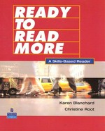 Ready to read more : a skills-based reader / Karen Blanchard and Christine Root.
