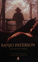 Banjo Paterson : collected verse / selected and introduced by Clement Semmler.