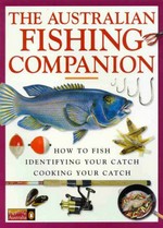 The Australian fishing companion / [originating editor, John Ross]
