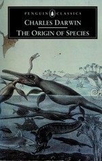 The origin of species by means of natural selection or the preservation of favoured races in the struggle for life / Charles Darwin ; edited with an introduction by J. W. Burrow