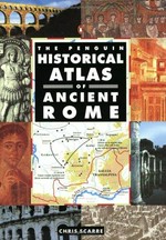 The Penguin historical atlas of ancient Rome / Chris Scarre.