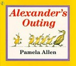 Alexander's outing / Pamela Allen.
