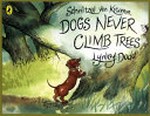 Schnitzel von Krumm, dogs never climb trees / Lynley Dodd.