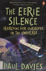 The eerie silence : searching for ourselves in the universe / Paul Davies.