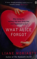 What Alice forgot / Liane Moriarty.