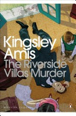 The Riverside Villas murder / Kingsley Amis.