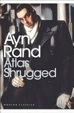 Atlas shrugged / Ayn Rand.