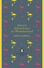 Alice's adventures in Wonderland ; and, Through the looking glass / Lewis Carroll.
