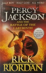 Percy Jackson and the battle of the labyrinth / Rick Riordan.