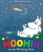 Moomin and the wishing star / based on the original stories by Tove Jansson.