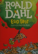 Esio trot / Roald Dahl ; illustrated by Quentin Blake.