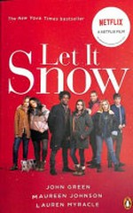 Let it snow / John Green, Maureen Johnson, Lauren Myracle.