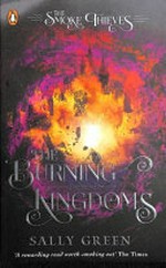 The burning kingdoms / Sally Green.
