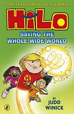 Hilo. Book 2 : Saving the whole wide world / by Judd Winick ; colour by Guy Major.