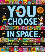 You choose in space / Nick Sharratt & Pippa Goodhart.