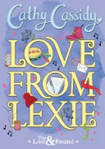 Love from Lexie / Cathy Cassidy ; illustrations: Erin Keen.