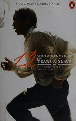 Twelve years a slave / Solomon Northup ; foreword by Steve McQueen.