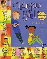 Changing you : a guide to body changes and sexuality / Gail Saltz ; illustrated by Lynne Avril Cravath.