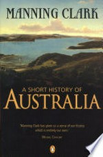 A short history of Australia / Manning Clark.