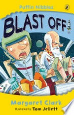 Blast off / Margaret Clark ; illustrated by Tom Jellet.