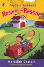 Rosie to the rescue / Meredith Costain ; illustrated by Tina Burke.
