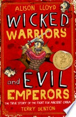 Wicked warriors and evil emperors / Alison Lloyd.
