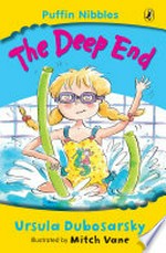The deep end / Ursula Dubosarsky ; illustrated by Mitch Vane.