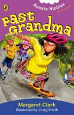 Fast grandma / Margaret Clark ; illustrated by Craig Smith.
