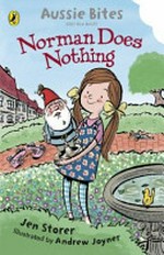 Norman does nothing / Jen Storer ; illustrated by Andrew Joyner.