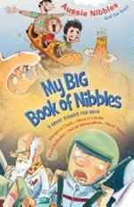 My big book of nibbles : 5 great stories for boys / [Margaret Clark ... [et al.]].