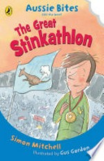 The great stinkathlon / Simon Mitchell ; iIllustrated by Gus Gordon.