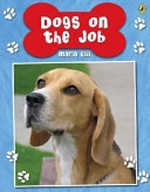 Dogs on the job / Maria Gill.