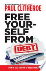 Free yourself from debt / Paul Clitheroe.