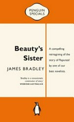 Beauty's sister / James Bradley.