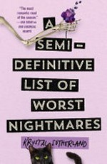 A semi-definitive list of worst nightmares / Krystal Sutherland.