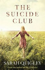 The suicide club / Sarah Quigley.