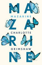 Mazarine / Charlotte Grimshaw.