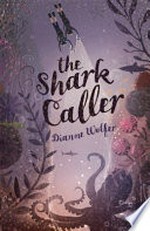 The shark caller / Dianne Wolfer.