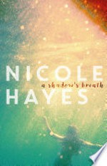 A shadow's breath / Nicole Hayes.