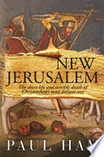 New Jerusalem / Paul Ham ; translations of original documents by Jonathan Schmidt and Sarah Markiewicz.