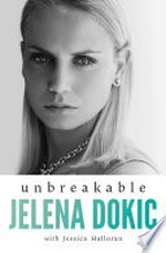 Unbreakable / Jelena Dokic with Jess Halloran.