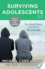 Surviving adolescents 2.0 / Dr Michael Carr-Gregg and Elly Robinson.