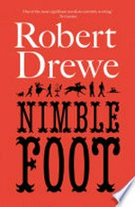 Nimblefoot / Robert Drewe.